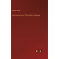 Reminiscences of Public Men in Alabama - Hardcover