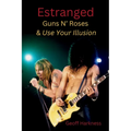 Estranged: Guns N' Roses & Use Your Illusion - Paperback