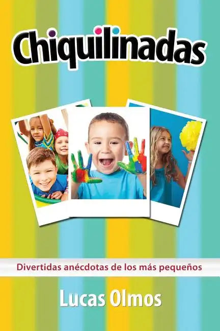 Chiquilinadas: Divertidas anécdotas de los más pequeños - Paperback
