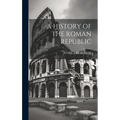 A History of the Roman Republic - Hardcover