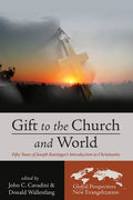 Gift to the Church and World: Fifty Years of Joseph Ratzinger's Introduction to Christianity - Paperback