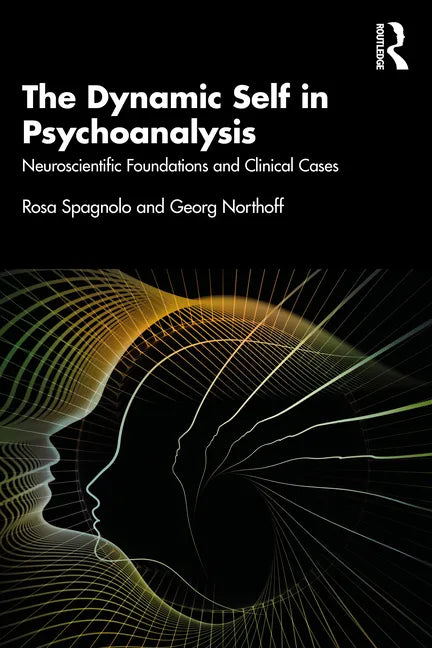 The Dynamic Self in Psychoanalysis: Neuroscientific Foundations and Clinical Cases - Paperback