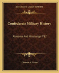 Confederate Military History: Alabama and Mississippi V12 - Paperback