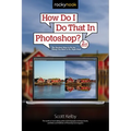 How Do I Do That in Photoshop?: The Quickest Ways to Do the Things You Want to Do, Right Now! (2nd Edition) - Paperback