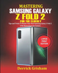 Mastering Samsung Galaxy Z FOLD 2 For the Elderly: Tips and Tricks to Master your New Samsung Galaxy Z Fold 2 with illustrations for Seniors - Paperback