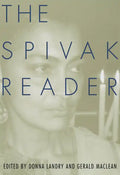 The Spivak Reader: Selected Works of Gayati Chakravorty Spivak - Paperback
