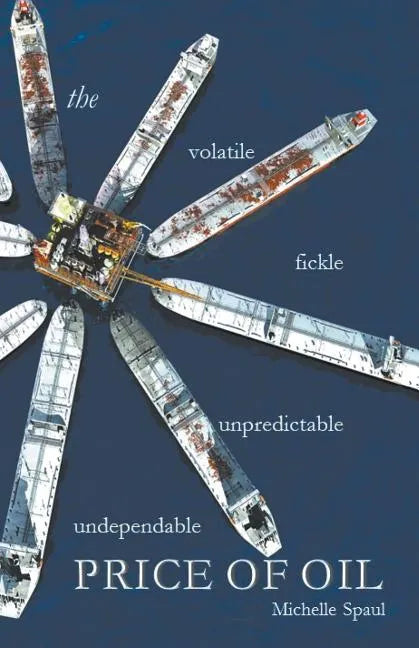 The Price of Oil: Exploring the hidden use of fossil fuels and how to break our habit - Paperback