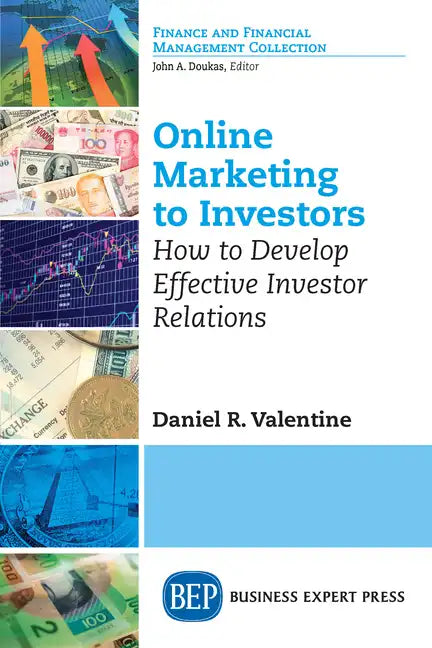 Online Marketing to Investors: How to Develop Effective Investor Relations - Paperback