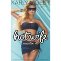 Hotwife Vacation - A M F M Multiple Partner Wife Watching Wife Sharing Romance Novel - Paperback