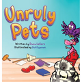 Unruly Pets - Hardcover