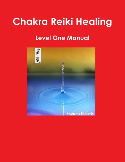 Chakra Reiki Healing Level One Manual - Paperback