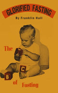 Glorified Fasting: The Abc of Fasting - Hardcover
