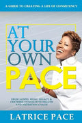 At Your Own Pace: Creating A Life of Consistency - Paperback