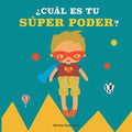 ¿Cuál es tu súper poder?: Potencia la autoestima de los niños y la seguridad en sí mismos. Da valor a sus fortalezas: expresar sentimientos, gen - Paperback