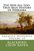 The New All-too-True-Blue History of Nebraska - Paperback
