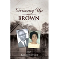 Growing Up Brown - Paperback