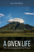 A Given Life: The Encouragement of Grace - Paperback