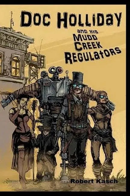 Doc Holliday and His Mudd Creek Regulators - Paperback