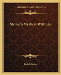 Steiner's Mystical Writings - Paperback