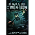 The Insiders' Club: Strangers In Crime - Hardcover