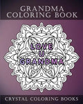 Grandma Coloring Book: 20 Page Anti-Stress Mandala Grandma Quote Coloring Book. - Paperback