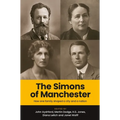 The Simons of Manchester: How One Family Shaped a City and a Nation - Hardcover