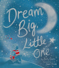 Dream Big, Little One - Hardcover