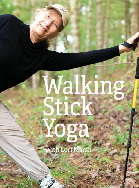 Walking Stick Yoga: Danda Pada Yoga or "The Path of the Staff" - Hardcover