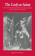 The Lady as Saint: A Collection of French Hagiographic Romances of the Thirteenth Century - Paperback