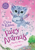 Chloe the Kitten: Fairy Animals of Misty Wood - Paperback