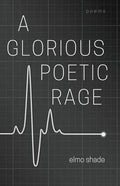 A Glorious Poetic Rage - Paperback