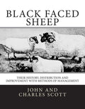 Black Faced Sheep: Their History, Distribution and Improvement with Methods of Management - Paperback