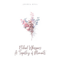 Etched Whispers: A Tapestry of Moments - Paperback