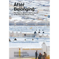 After Belonging: Objects, Spaces, and Territories of the Ways We Stay in Transit - Paperback
