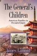 The General's Children: American Families in Occupied Japan - Paperback
