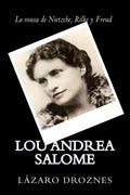 Lou Andrea Salome: La musa de Nietzche, Rilke y Freud - Paperback