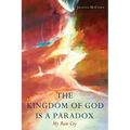The Kingdom of God Is a Paradox: My Raw Cry - Paperback