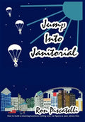 Jump Into Janitorial: How to build a cleaning business netting over six figures a year. - Hardcover