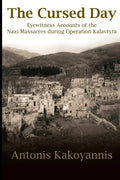 The Cursed Day: Eyewitness Accounts of the Nazi Massacres during Operation Kalavryta - Paperback