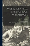 Paul Ardenheim the Monk of Wissahikon.; c.1 - Paperback