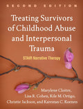 Treating Survivors of Childhood Abuse and Interpersonal Trauma: Stair Narrative Therapy - Hardcover