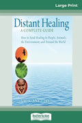 Distant Healing: A Complete Guide (16pt Large Print Edition) - Paperback