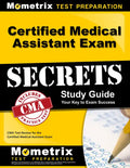 Certified Medical Assistant Exam Secrets Study Guide: CMA Test Review for the Certified Medical Assistant Exam - Paperback