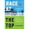 Race at the Top: Asian Americans and Whites in Pursuit of the American Dream in Suburban Schools - Paperback