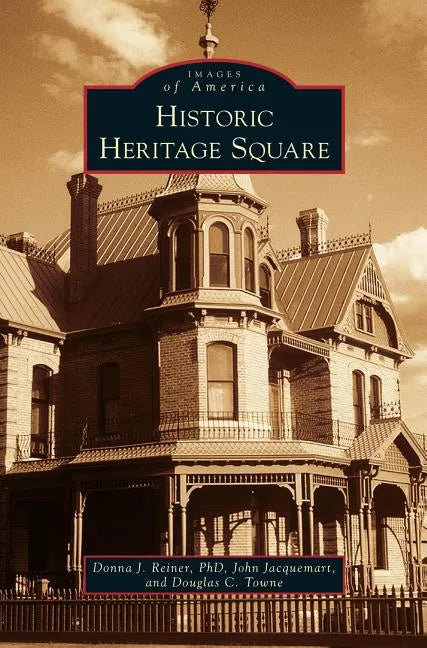 Historic Heritage Square - Hardcover
