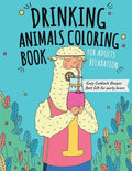 Drinking Animals Coloring Book: Best Fun Coloring Gift Book for Party Lovers & Adults Relaxation with Stress Relieving Animal Designs and Amazing Quic - Paperback