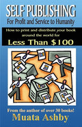 Self-Publishing for Profit, Spiritual Fulfillment and Service to Humanity - Paperback