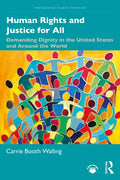 Human Rights and Justice for All: Demanding Dignity in the United States and Around the World - Paperback