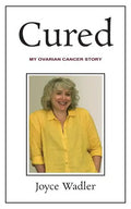 Cured, My Ovarian Cancer Story - Paperback