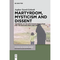 Martyrdom, Mysticism and Dissent: The Poetry of the 1979 Iranian Revolution and the Iran-Iraq War (1980-1988) - Paperback